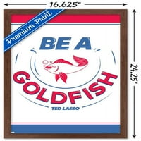 Тед Ласо - Бъдете плакат за стена на златната рибка, 14.725 22.375